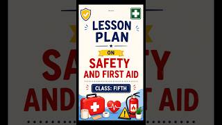 Lesson plan on Safety and First Aid|Class- 5th👩🏫#Lessonplan#class5Science#FirstAid#ScienceTeacher