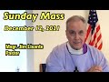 Sunday Mass - December 12, 2021 - Msgr. Jim Lisante, Pastor, Our Lady of Lourdes Church.