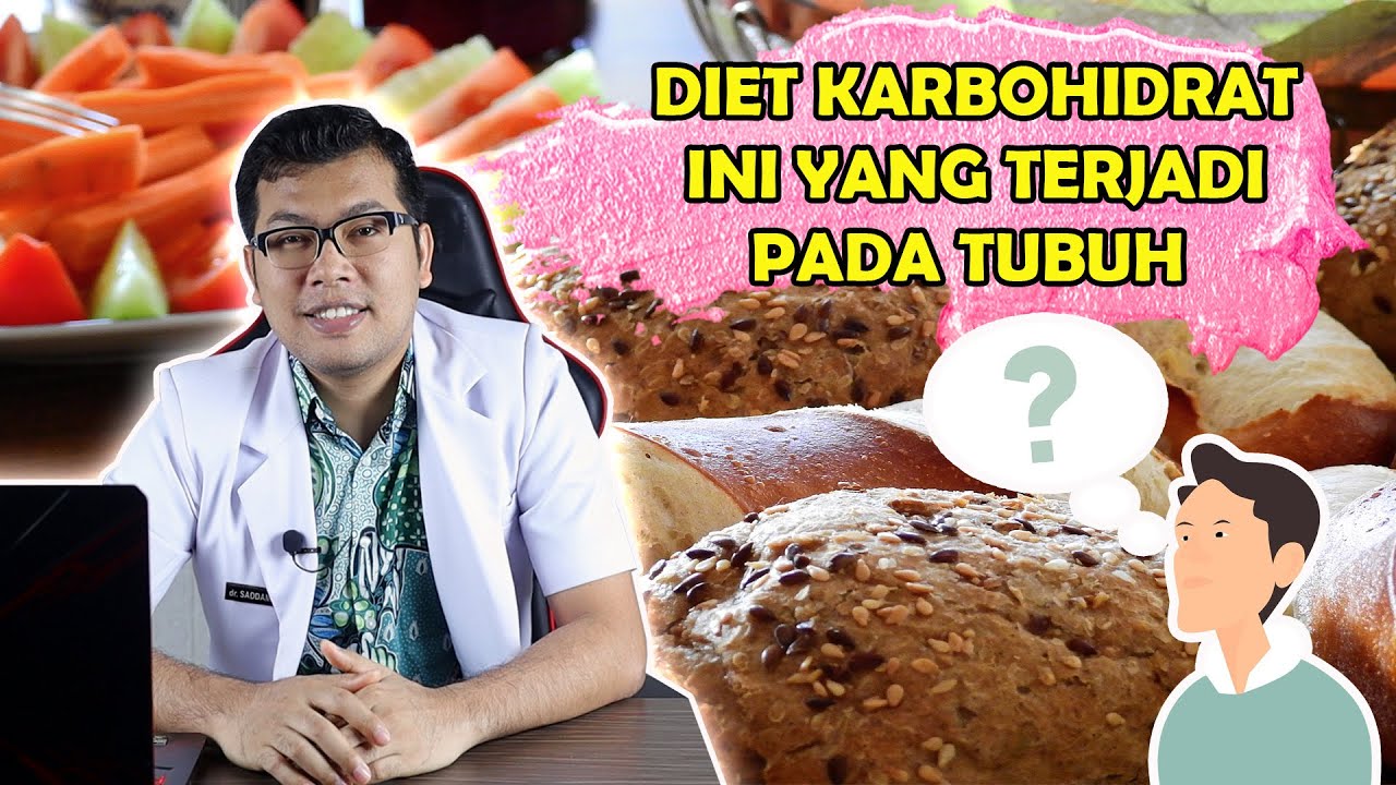 DIET KARBOHIDRAT INI YANG TERJADI PADA TUBUH - DOKTER SADDAM ISMAIL