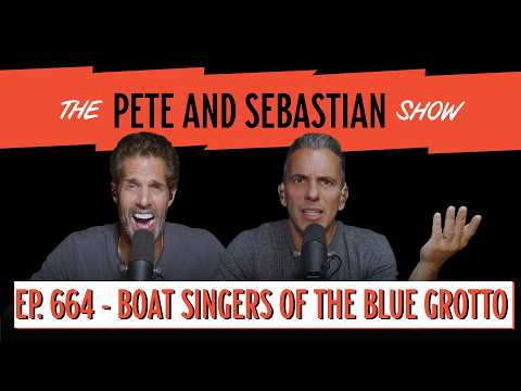 "Boat Singers of the Blue Grotto" | EP 664 : The Pete and Sebastian Show