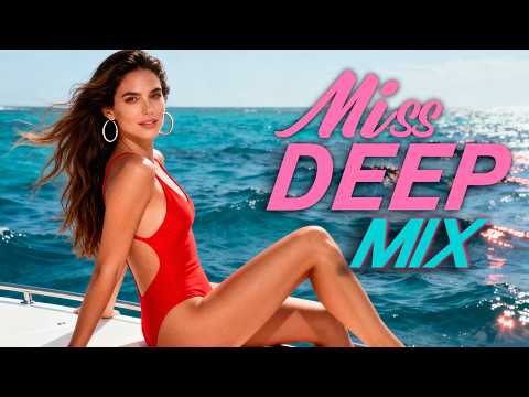 Deep House OCEAN Mix 2026 Vol.21 — Mixed By Miss Deep MIX