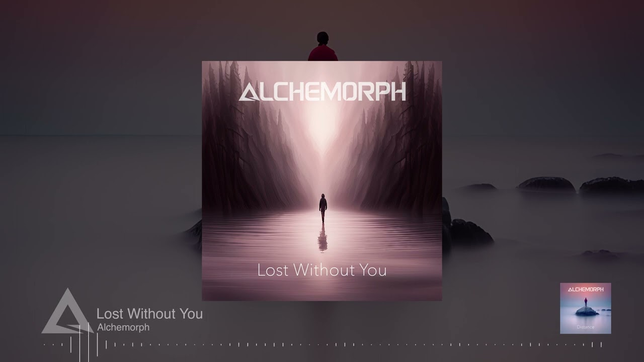 Watch Alchemorph - Lost Without You on YouTube Watch Alchemorph - Lost Without You on YouTube
