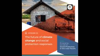 Ep. 39 | The Future of Climate Change and Social Protection Responses | Emerging Trends in the In...