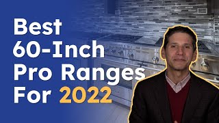 The Best 60-inch Pro Ranges for 2022