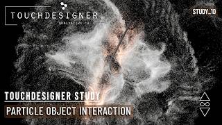 Particle Object Interaction | TouchDesigner Study_10 | Project File (.toe)