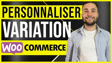 Comment personnaliser les variations d