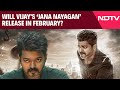 Vijay News Today | Will Vijay's Jana Nayagan Release In February After Months In Court?