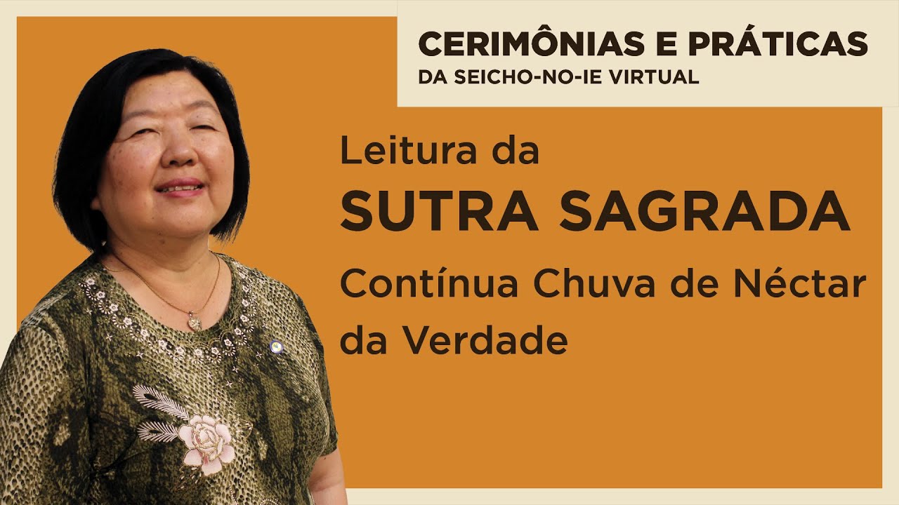 Leitura da Sutra Sagrada Contínua Chuva de Néctar da Verdade - Cerimônias e Práticas da Seicho-No-Ie