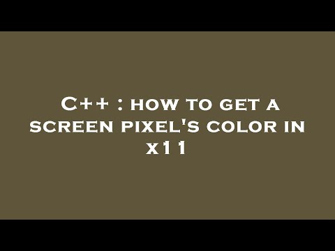 C++ : how to get a screen pixel's color in x11