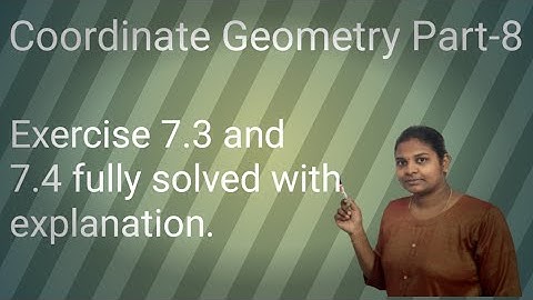 Coordinate Geometry Class 10 Part-8: Exercise 7.3 and 7.4 problems