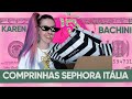 A SEPHORA ITALIANA TA DE PARABÉNS! - Karen Bachini