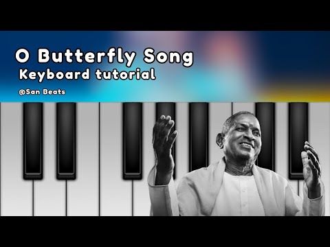 Keyboard Song Tutorial O Butterfly Song - Keyboard Tutorial | Ilaiyaraaja Classic | San Beats ...