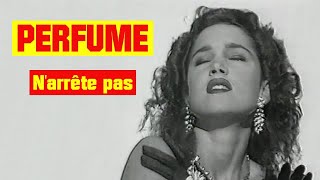 Perfume - N'arrête Pas (Musikladen Eurotops) 1989