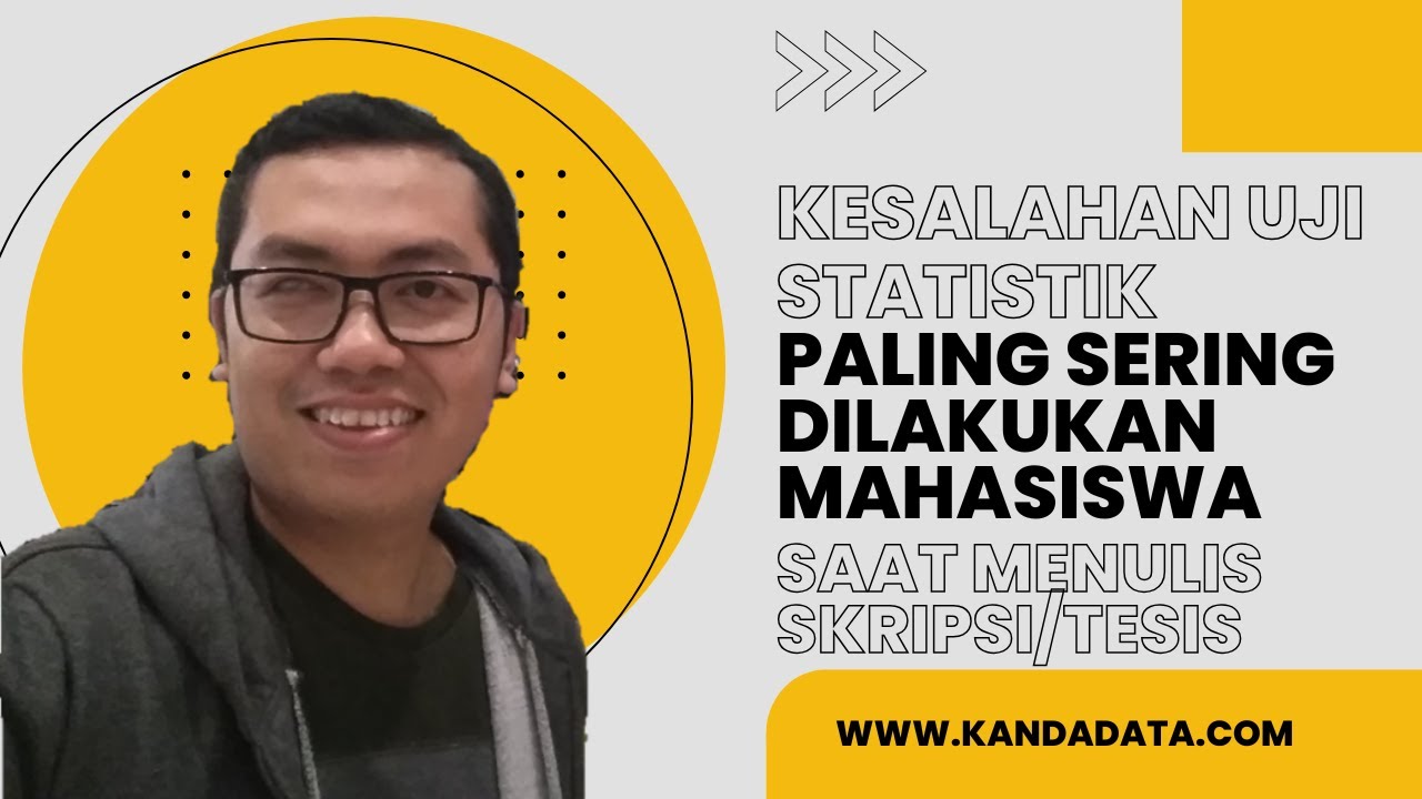 Kesalahan Uji Statistik Paling Sering Dilakukan Mahasiswa Saat Menulis Skripsi/Tesis