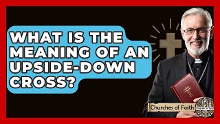 What Is The Meaning Of An Upsidedown Cross  Churches Of Faith