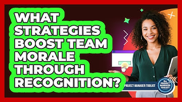 What Strategies Boost Team Morale Through Recognition?