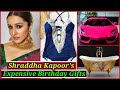 Shraddha Kapoor&#39;s Birthday Gifts From Bollywood Stars