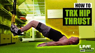 How To Do A TRX HIP THRUST | Exercise Demonstration Video and Guide