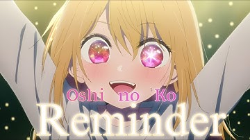 Ruby Hoshino - Reminder [AMV/EDIT] | Oshi no Ko