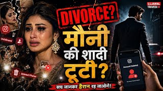 Mouni Roy & Suraj Nambiar — The Truth Behind The Divorce Rumours | Full Timeline & Facts