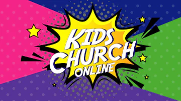 Kids Church Online - Week 1