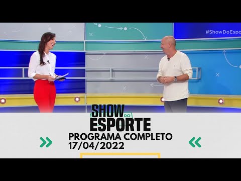 SHOW DO ESPORTE - 2ª EDIÇÃO - 17/04/2022 - PROGRAMA COMPLETO