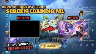 CARA MENGATASI BLACKSCREEN LOADING ML