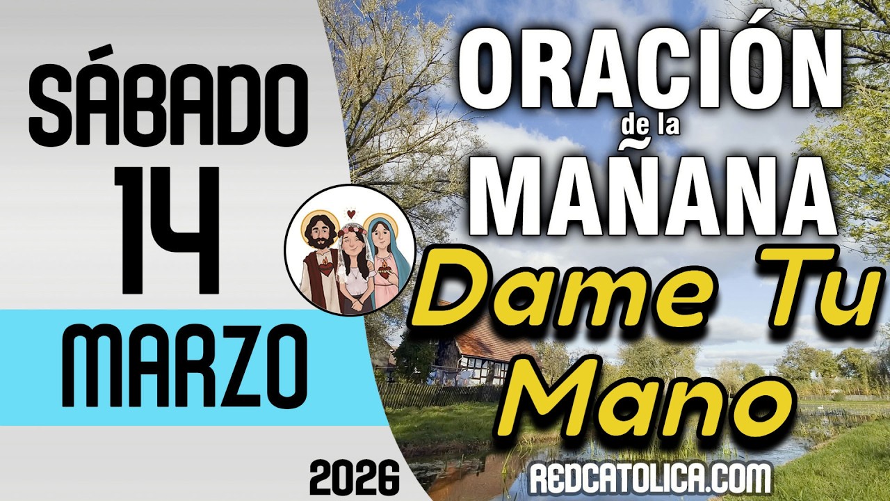 Oracion de la Mañana De Hoy Sabado 14 de Marzo - Salmo 25 Tiempo De ...