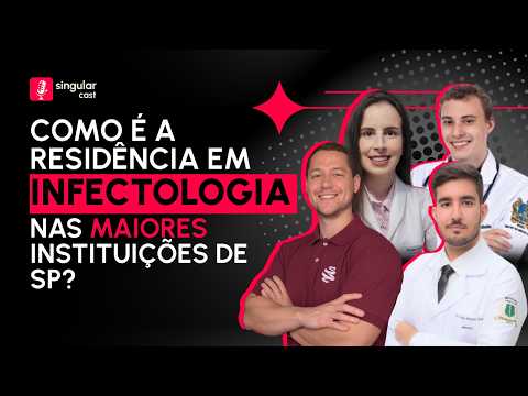 Como é a Residência de INFECTOLOGIA em SP? (UNIFESP, USP e IIER) | SingularCast