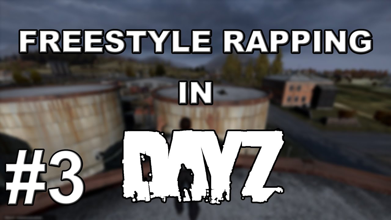 Freestyle Rapping in Dayz - Part 3 - Domestic Violence