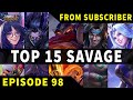 Mobile Legends TOP 15 SAVAGE Moments Episode 98 ● FULL HD