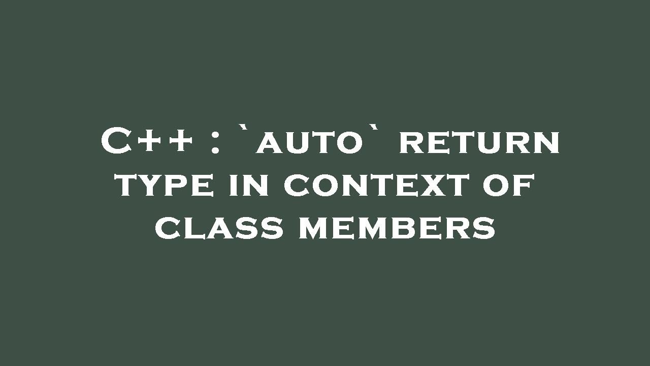 C++ : `auto` return type in context of class members - YouTube