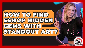 How To Find eShop Hidden Gems With Standout Art? - Joystick Generations