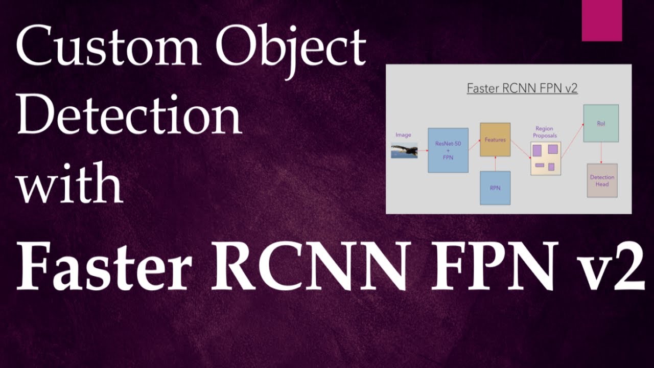 Faster RCNN FPN v2 custom detection | Deep Learning