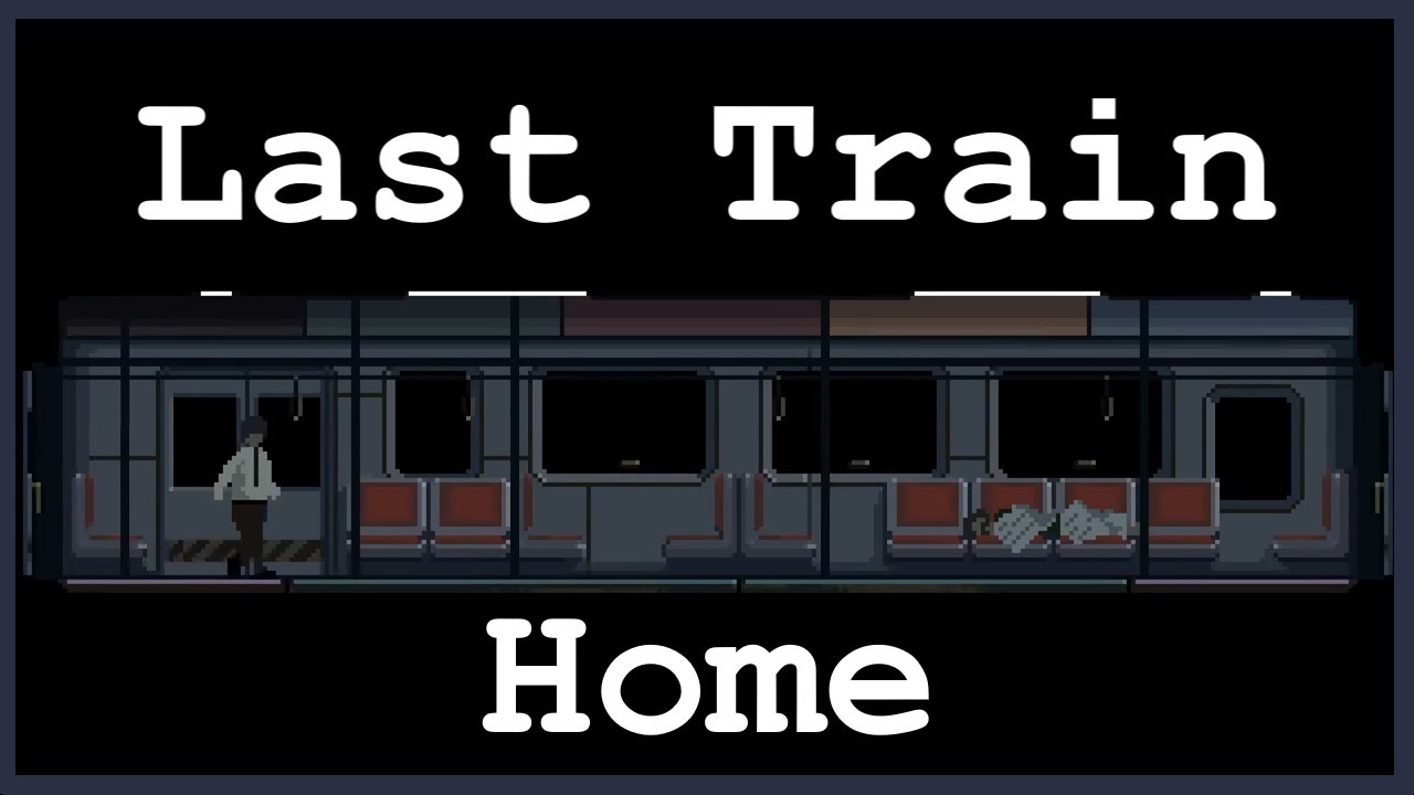 Last Train Home - Indie Horror Game - No Commentary