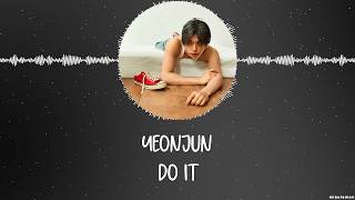 YEONJUN – DO IT [HAN+ROM+ENG] LYRICS