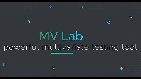 MV Lab Multivariate Testing Tool Presentation