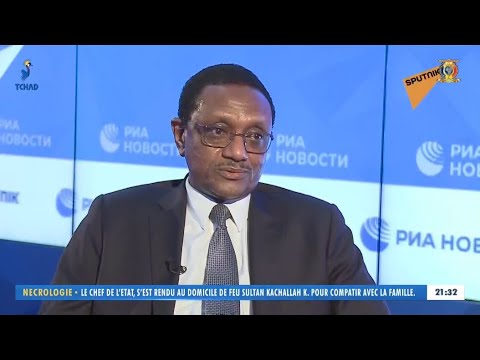 TCHAD/RUSSIE - Entretien avec le Ministre des Affaires Etrangères Cherif Mahamat Zene à SPUTNIK