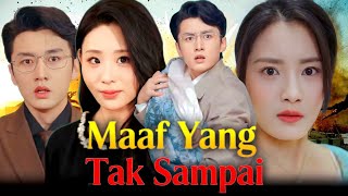 Download lagu Maaf Yang Tak Sampai Drama China 2026 | Maaf Yang Tak Sampai Full Movie Episode Review And Fact HD