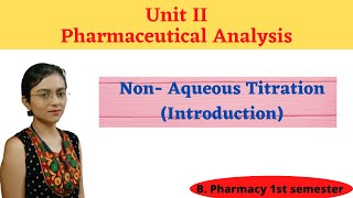 Non-Aqueous Titration-Introduction | Microbiology | Unit2 | 1st sem B.pharma with notes