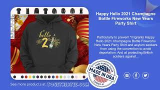 Happy Hello 2021 Champagne Bottle Fireworks New Years Party Shirt