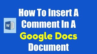 How To Insert Comments To A Google Docs Document - Three Ways