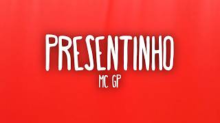 MC GP - Presentinho (Letra/Lyrics)