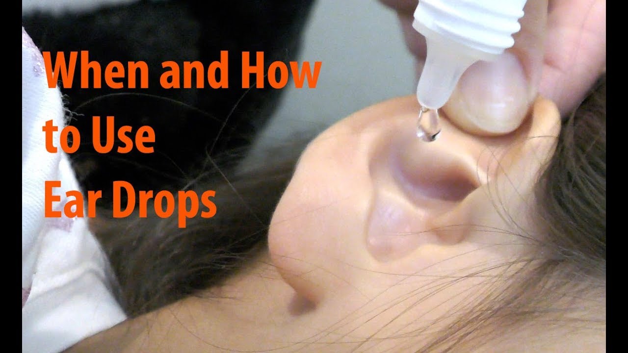 Antibiotic Ear Drops - When And How To Use Ear Drops Properly - Youtube
