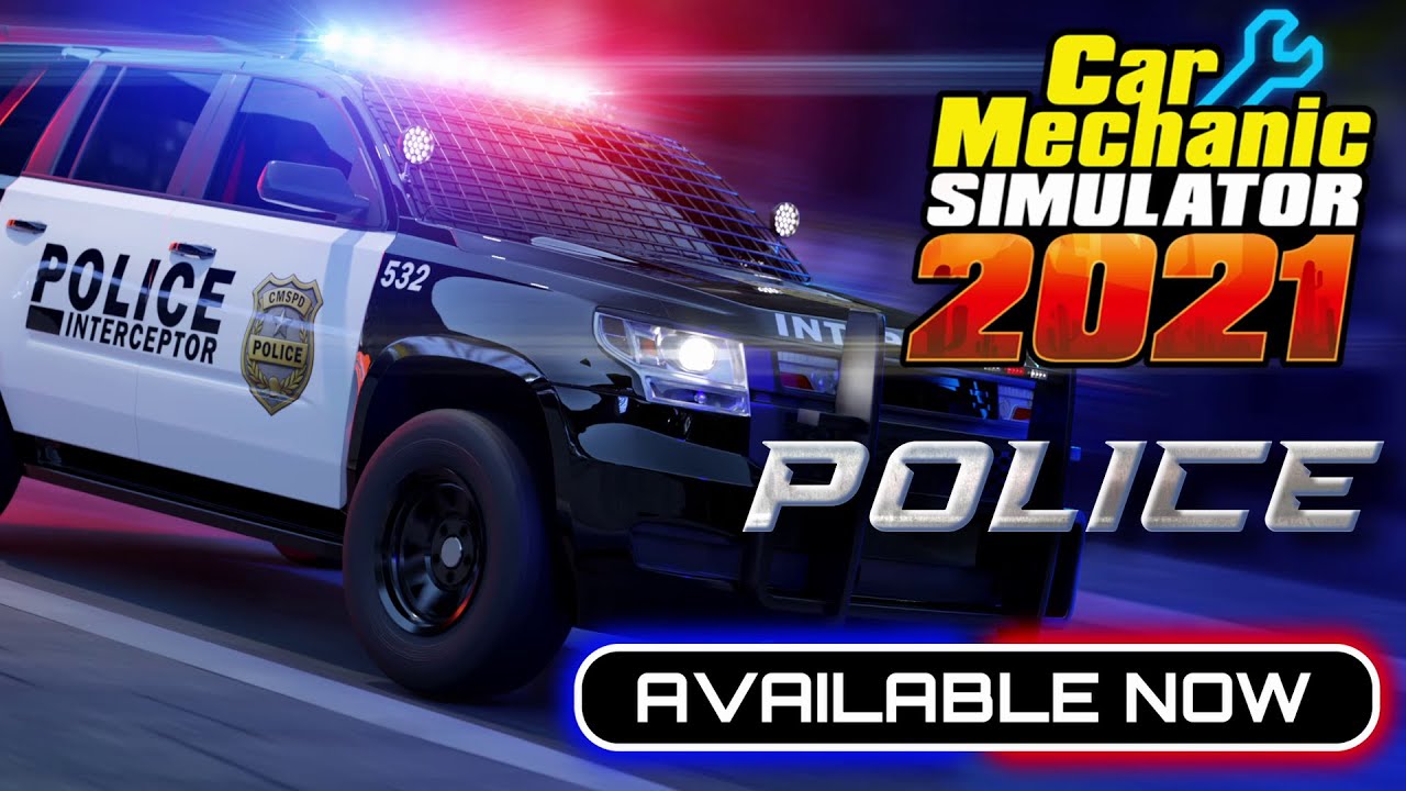 Car Mechanic Simulator 2021: Police DLC - Release Trailer - YouTube