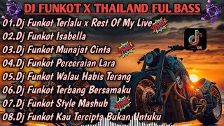 DJ FUNKOT THAILAN TERLALU REST MASHUB TERLALU X REST OF MY LIFE •DJ FUNKOT TERBARU FULL BASS VIRAL