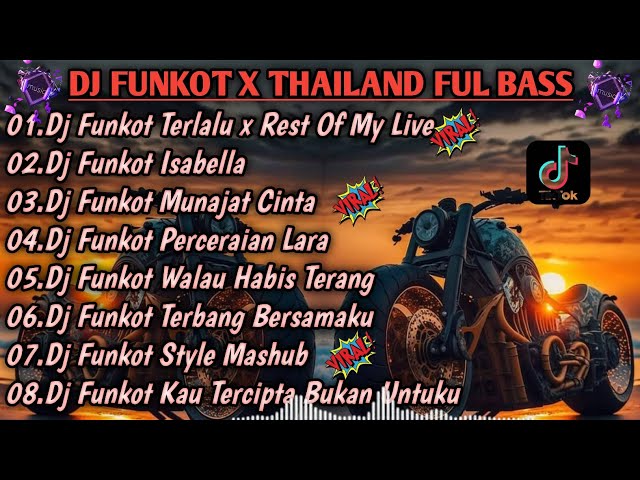 DJ FUNKOT THAILAN TERLALU REST MASHUB TERLALU X REST OF MY LIFE •DJ FUNKOT TERBARU FULL BASS VIRAL class=