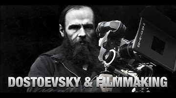 What Dostoevsky teaches about filmmaking
