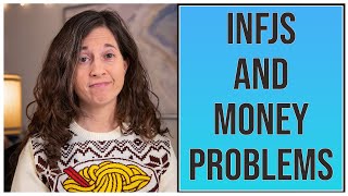 INFJs and Money Problems