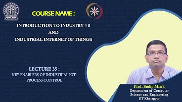 Lecture 35: Key Enablers of Industrial IoT: Process Control